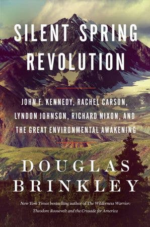 Silent Spring Revolution: Douglas Brinkley