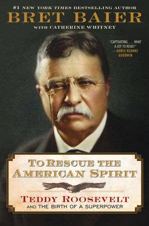 To Rescue the American Spirit : Bret Baier