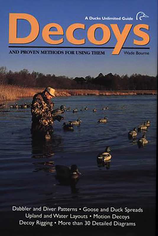 Decoys and Proven Methods for Using Them by Wade Bourne