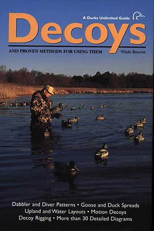 Decoys and Proven Methods for Using Them by Wade Bourne
