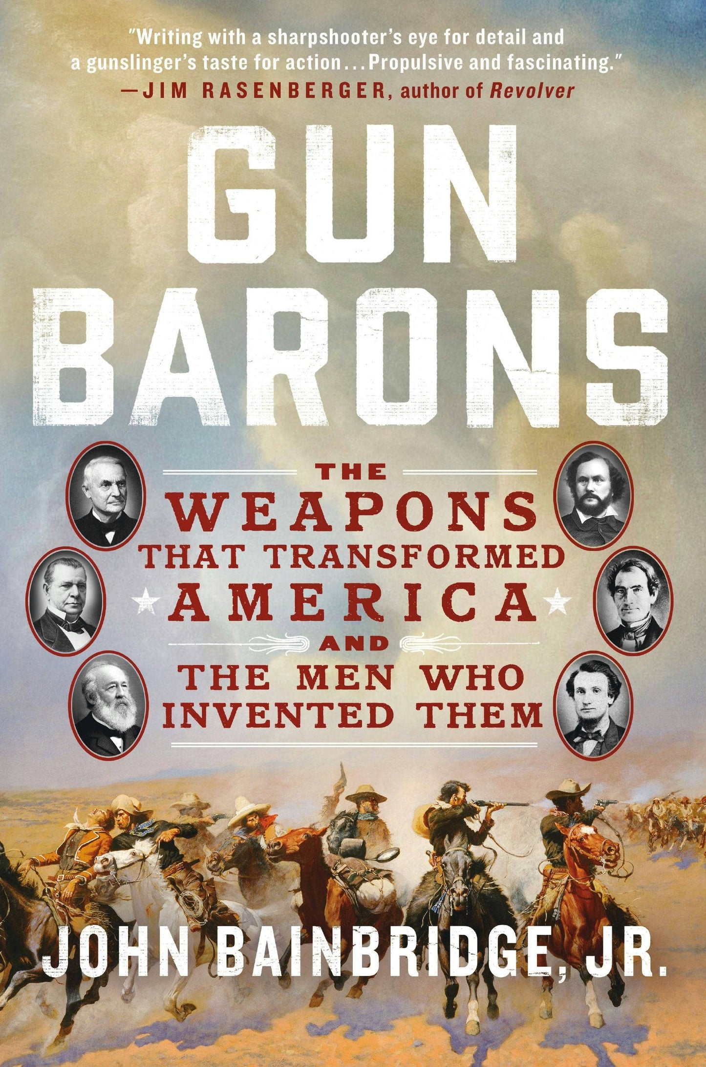 Gun Barons Weapons That Transformed America & Inventors