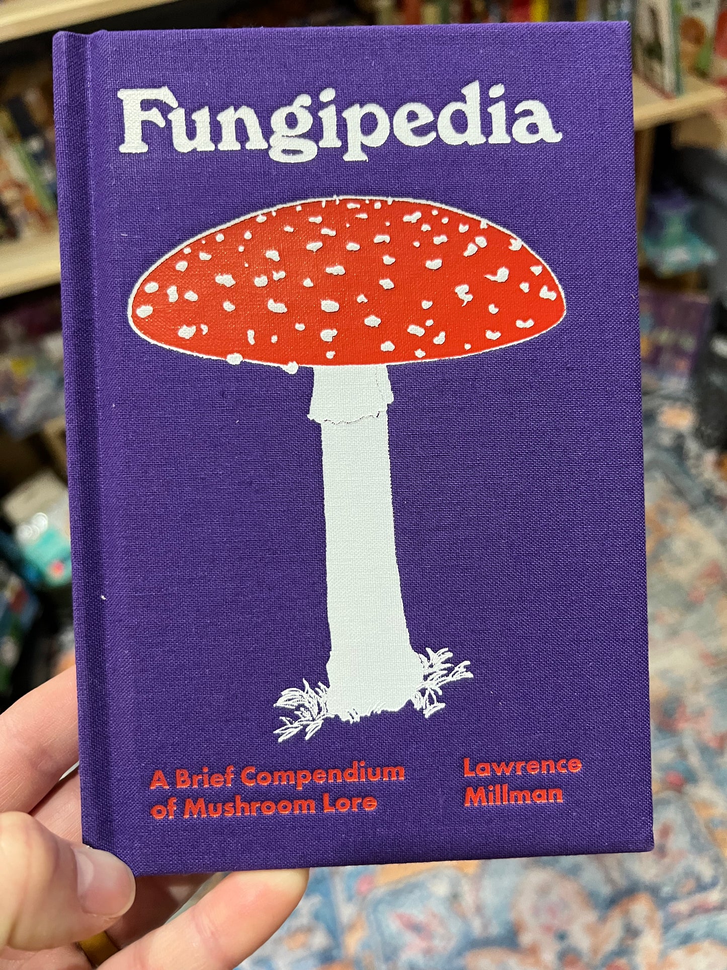 Fungipedia: A Brief Compendium of Mushroom Lore