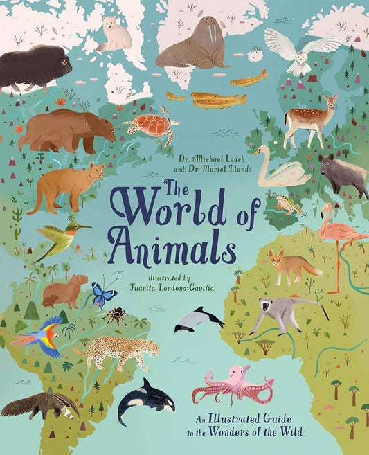 The World of Animals: An Illustrated Guide to the Wonders
