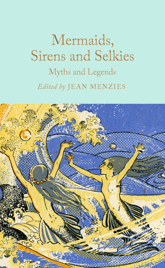 Mermaids, Sirens And Selkies: Myths And Legends