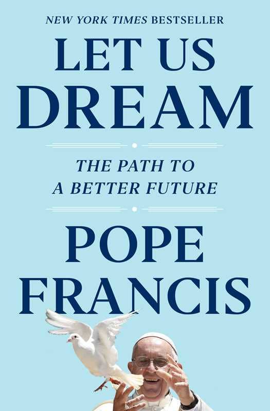 Let Us Dream by Pope Francis