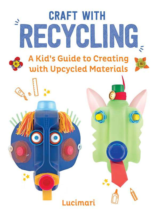 Craft with Recycling by Stéphanie Boulay