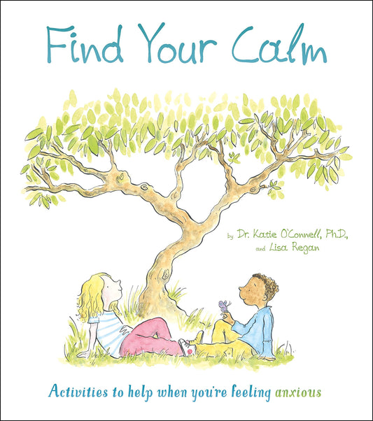 Find Your Calm: Activities to Help When You're Feeling Anxio
