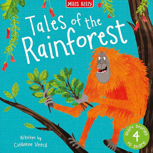 Tales Of The Rainforest: 4 Short Stories To Share