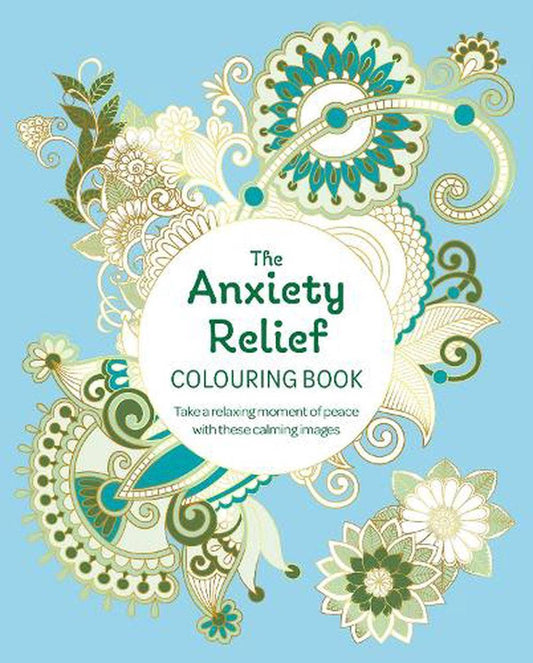 The Anxiety Relief Coloring Book