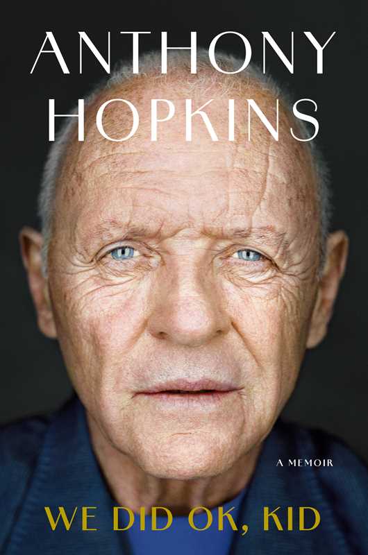 We Did OK, Kid by Sir Anthony Hopkins