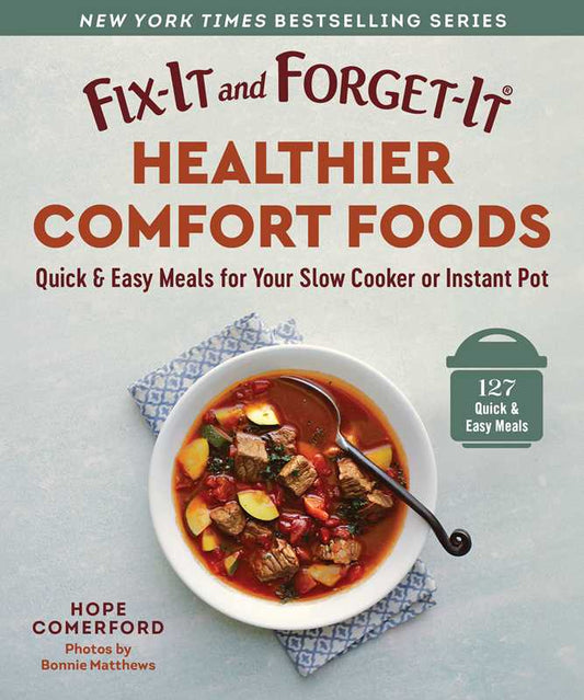Fix-It and Forget-It Healthier Comfort Foods by