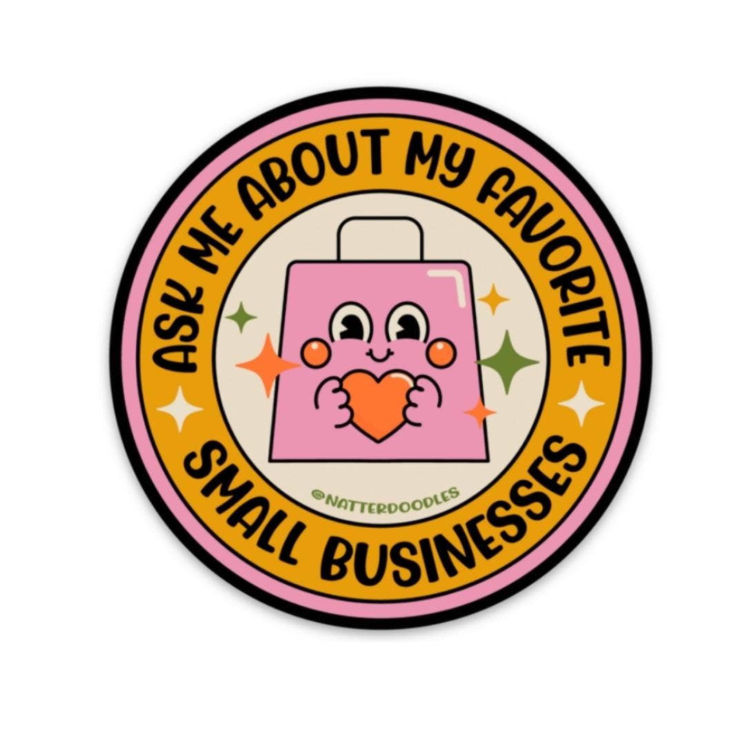 Ask Me About My Favorite Small Business Waterproof Sticker